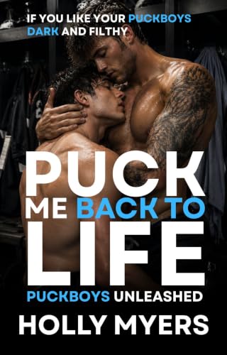Puck Me Back to Life: A Dark MM Hockey Romance (Puckboys Unleashed Book 6)
