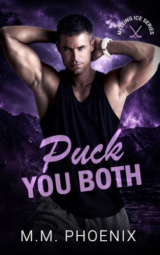 Puck You Both: MMM Hockey Romance (Melting Ice Book 4)