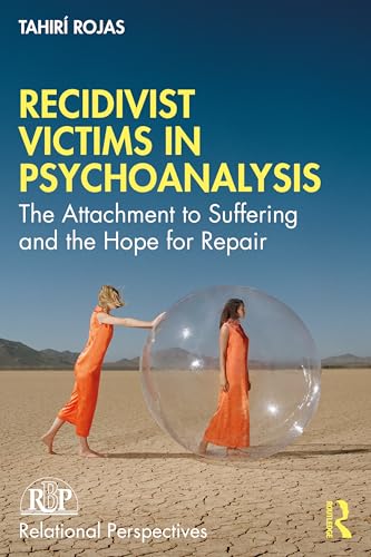 Recidivist Victims in Psychoanalysis (Relational Perspectives Book Series)