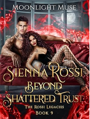 Sienna Rossi: Beyond Shattered Trust (The Rossi Legacies Book 9)