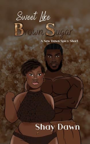 Sweet Like Brown Sugar: A New Dawn Spicy Short