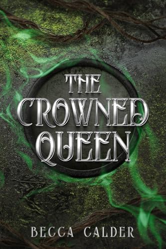The Crowned Queen: A Dark Fae Romantasy Novel (The Eldergreen Series Book 3)