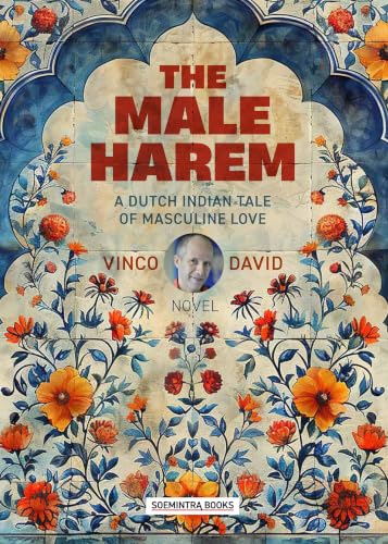 The Male Harem: A Dutch Indian Tale of Masculine Love
