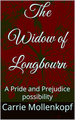 The Widow of Longbourn: A Pride and Prejudice possibility