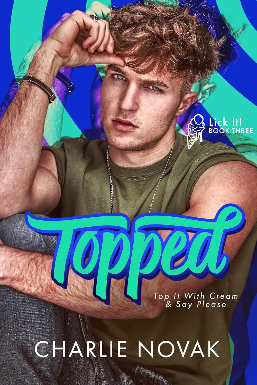 Topped (Lick It!, #3)