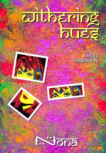 Withering Hues: A Holi Obsession